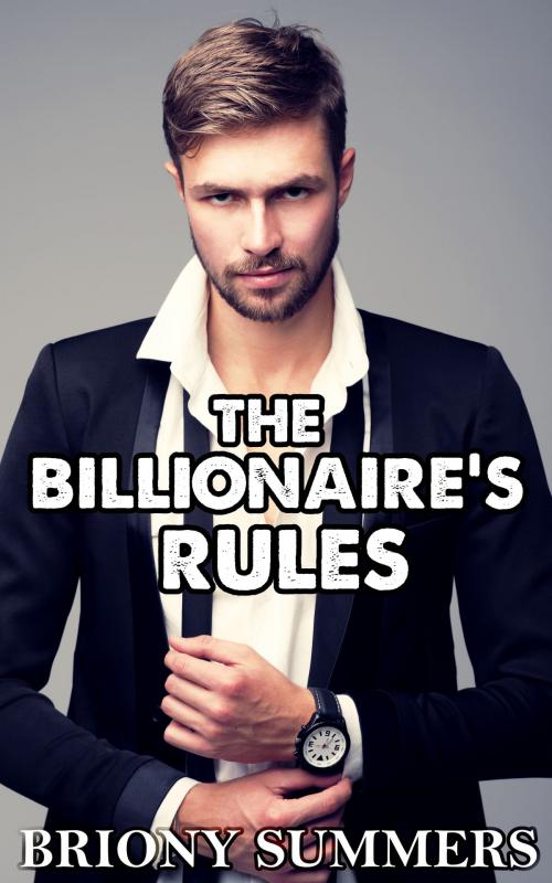 Cover of the book The Billionaire's Rules by Briony Summers, Briony Summers