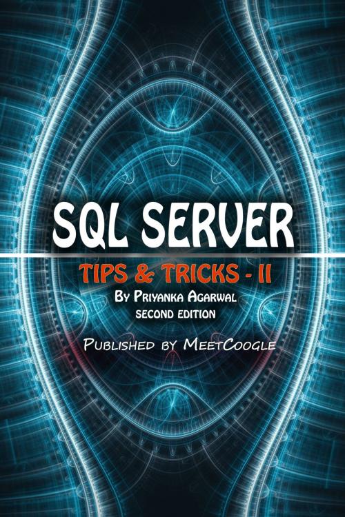 Cover of the book SQL Server: Tips and Tricks - 2 by Priyanka Agarwal, MeetCoogle