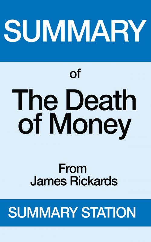Cover of the book The Death of Money | Summary by Summary Station, Summary Station