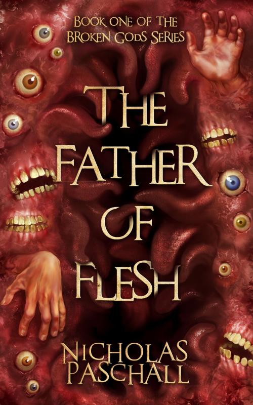 Cover of the book The Father of Flesh by Nicholas Paschall, Darkwater Syndicate, Inc.