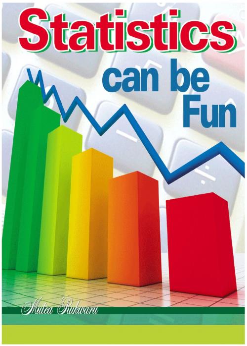 Cover of the book Statistics Can be Fun by Mutea Rukwaru, Mutea Rukwaru