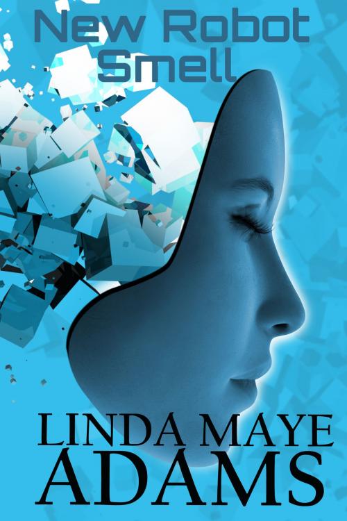 Cover of the book New Robot Smell by Linda Maye Adams, Linda Maye Adams