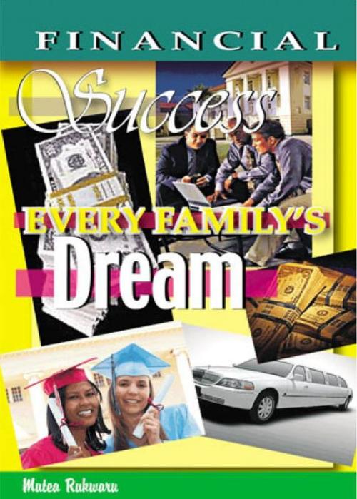 Cover of the book Financial Success by Mutea Rukwaru, Mutea Rukwaru