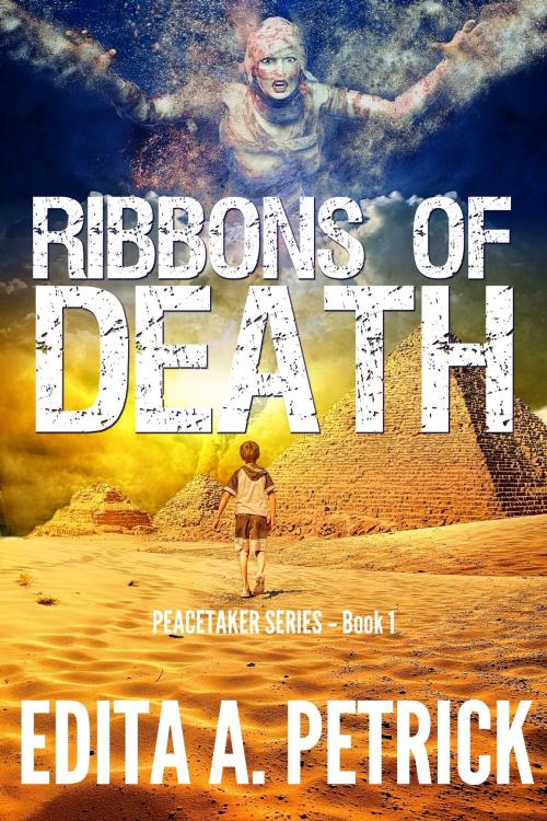 Cover of the book Ribbons of Death: Book 1 of the Peacetaker Series by Edita A. Petrick, Edita A. Petrick