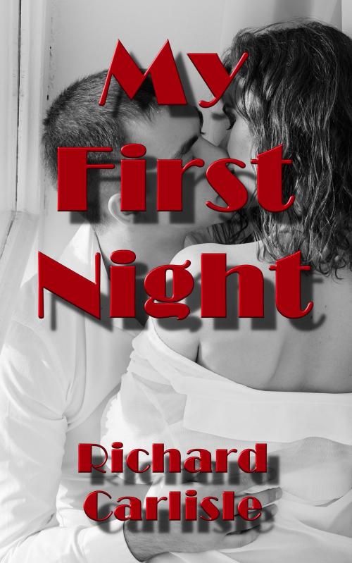 Cover of the book My First Night by Richard Carlisle, Richard Carlisle