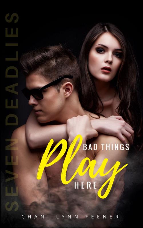 Cover of the book Bad Things Play Here by Chani Lynn Feener, Chani Lynn Feener