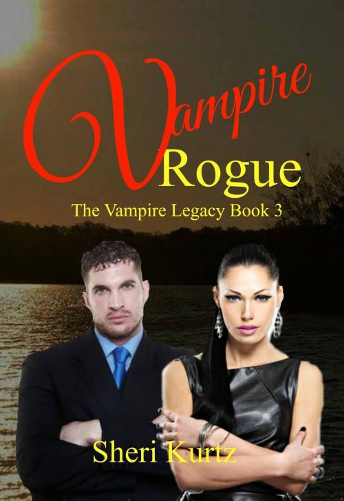 Cover of the book Vampire Rogue The Vampire Legacy Book Three by Sheri Kurtz, Sheri Kurtz