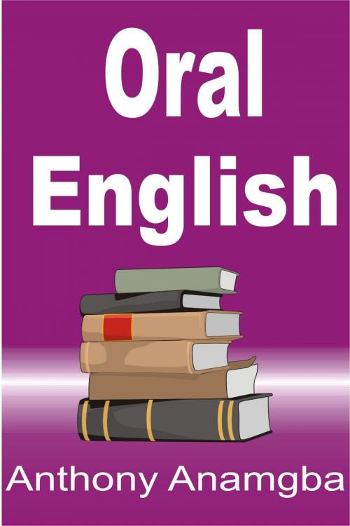 Cover of the book Oral English by Anthony Anamgba, Anthony Anamgba