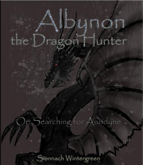 Cover of the book Albynon the Dragon Hunter Or: Searching for Anodyne by Sionnach Wintergreen, Sionnach Wintergreen