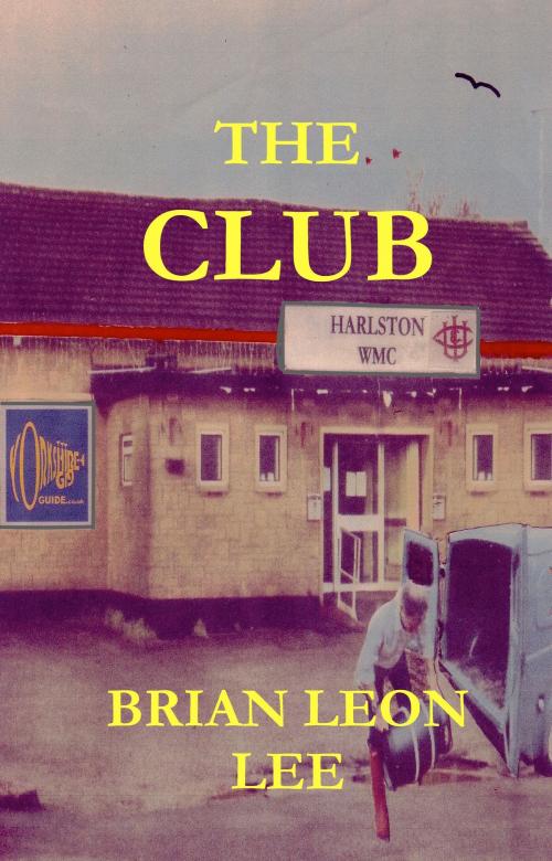 Cover of the book The Club by Brian Leon Lee, Brian  Leo Lee
