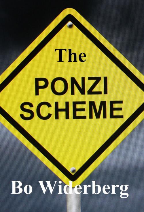 Cover of the book The Ponzi Scheme by Bo Widerberg, Bo Widerberg