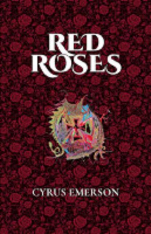 Cover of the book Red Roses by Cyrus Emerson, Just Imagine It Ink