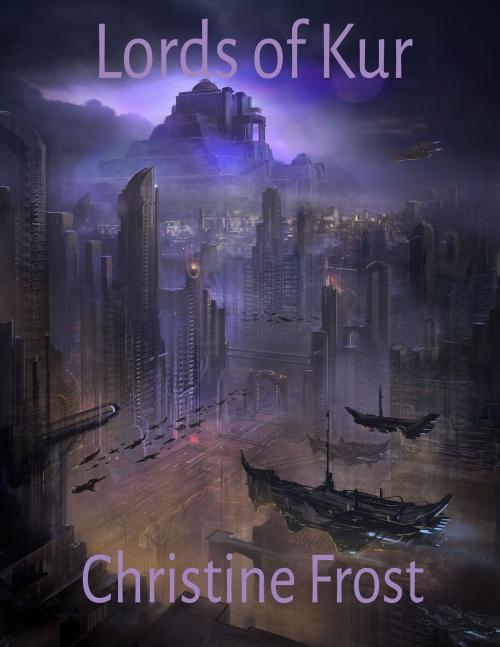 Cover of the book Lords of Kur by Christine Frost, Christine Frost