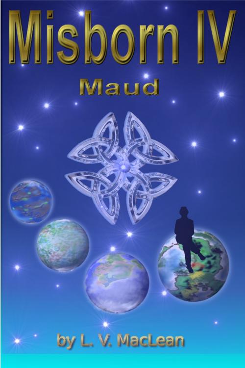 Cover of the book The Misborn IV: Maud by L. V. MacLean, L. V. MacLean