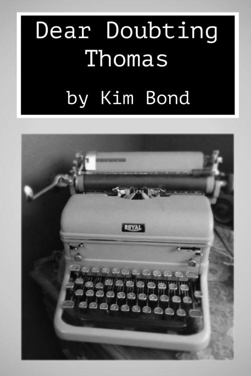 Cover of the book Dear Doubting Thomas by Kim Bond, Kim Bond