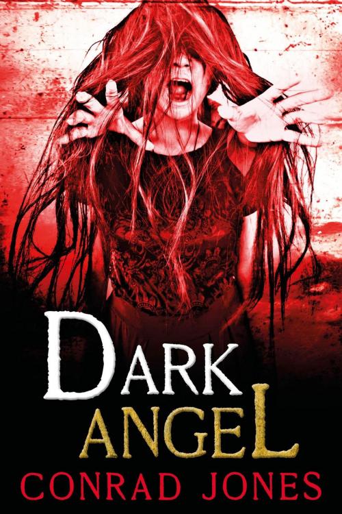 Cover of the book Dark Angel by conrad Jones, conrad Jones
