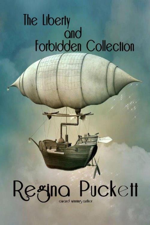 Cover of the book The Liberty & Forbidden Collection by Regina Puckett, Regina Puckett