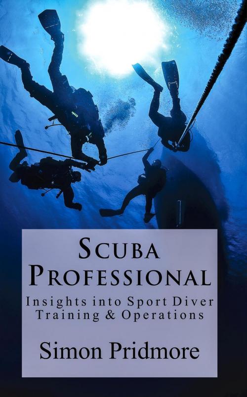 Cover of the book Scuba Professional by Simon Pridmore, Simon Pridmore