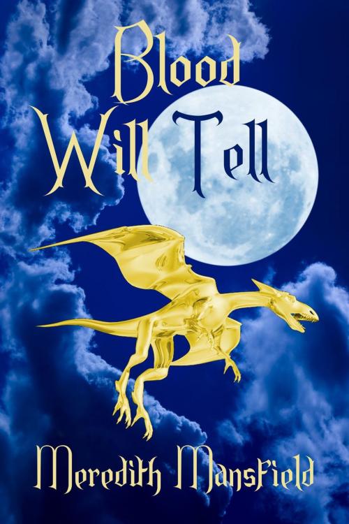 Cover of the book Blood Will Tell by Meredith Mansfield, Meredith Mansfield