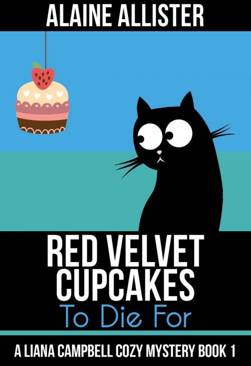 Cover of the book Red Velvet Cupcakes to Die For by Alaine Allister, Alaine Allister