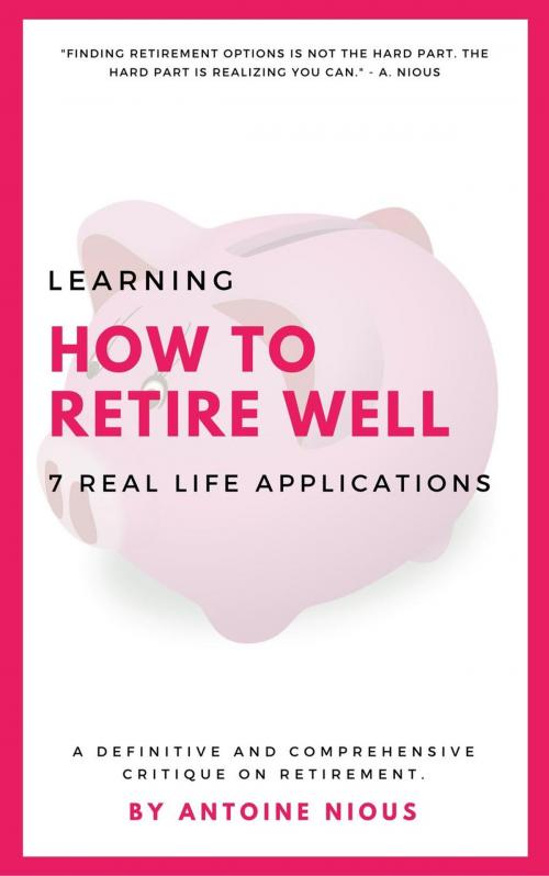 Cover of the book How to Retire Well by Antoine D. Nious, Love Interest