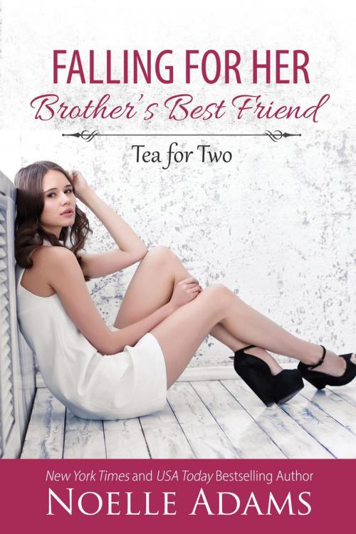 Cover of the book Falling for Her Brother's Best Friend by Noelle Adams, Noelle Adams