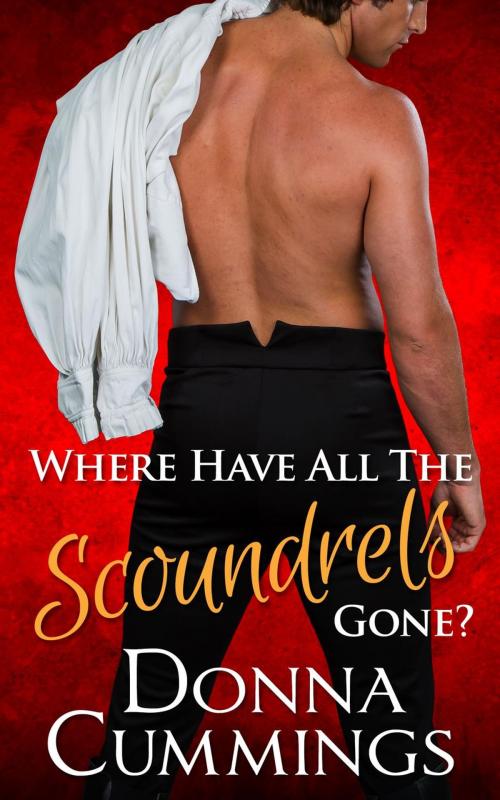 Cover of the book Where Have All The Scoundrels Gone? by Donna Cummings, Donna Cummings