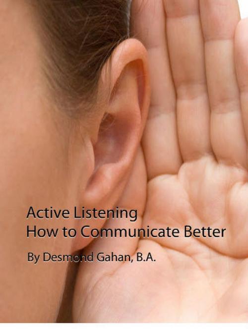 Cover of the book Active Listening: How to Communicate Better by Desmond Gahan, Sepharial
