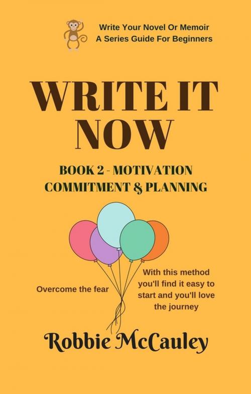 Cover of the book Write it Now. Book 2 - Motivation, Commitment, and Planning by Robbie McCauley, Robbie McCauley
