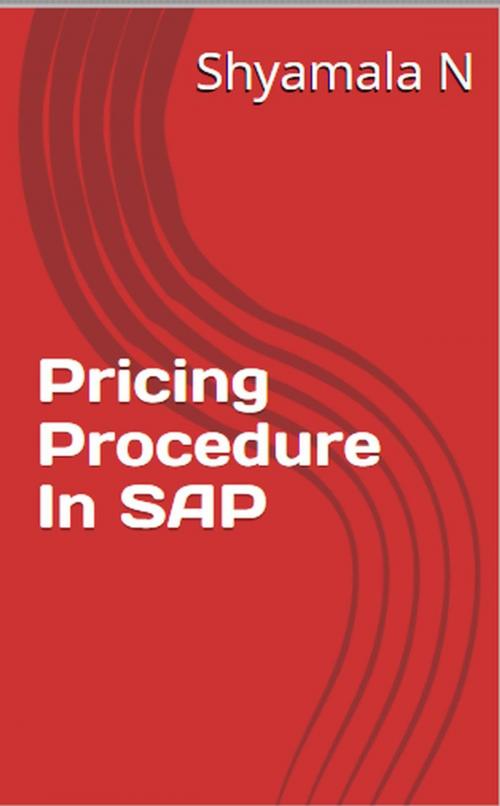 Cover of the book Pricing Procedure In SAP by Shyamala N, Shyamala Nemana