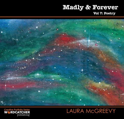 Cover of the book Madly and Forever by LAURA MCGREEVY, Wordcatcher Publishing