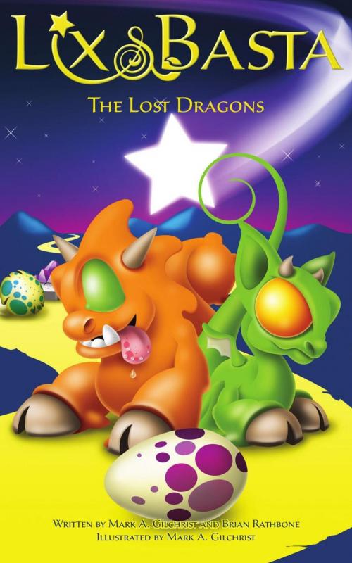 Cover of the book Lix and Basta - The Lost Dragons by Brian Rathbone, Mark A. Gilchrist, Brian Rathbone