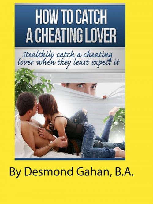 Cover of the book How to Catch a Cheating Lover by Desmond Gahan, Sepharial