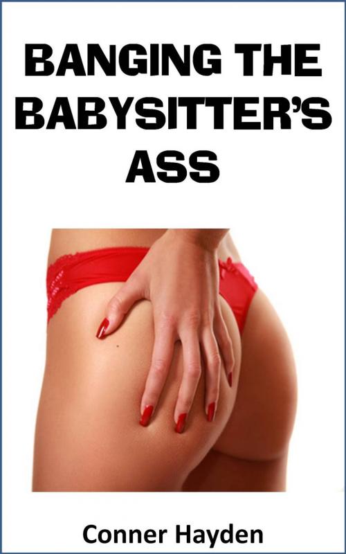 Cover of the book Banging the Babysitter’s Ass by Conner Hayden, Psion Publishing
