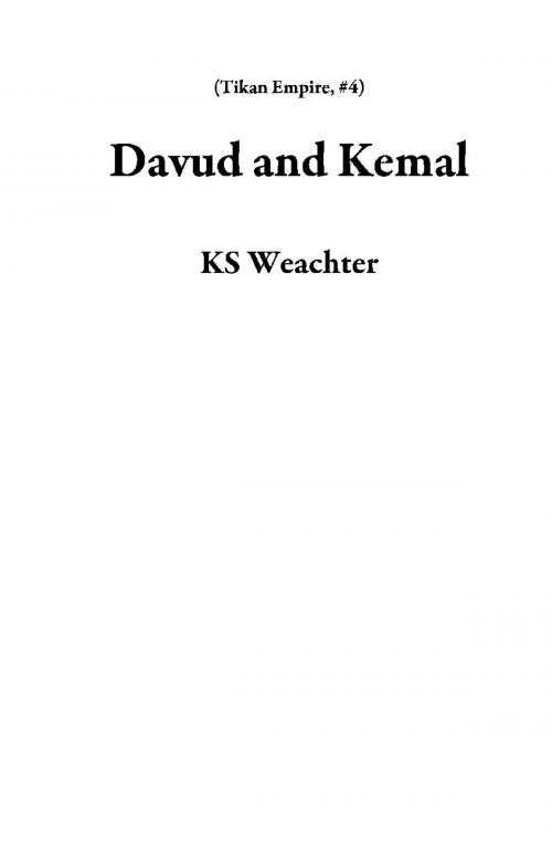 Cover of the book Davud and Kemal by KS Weachter, KS Weachter