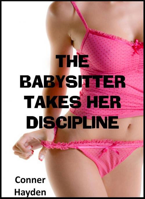 Cover of the book The Babysitter takes her Discipline by Conner Hayden, Psion Publishing