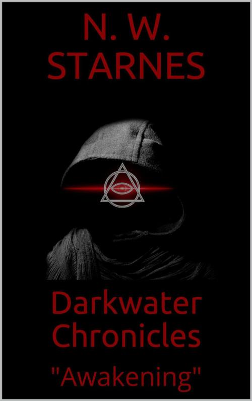 Cover of the book The Darkwater Chronicles by N.W. Starnes, N.W. Starnes