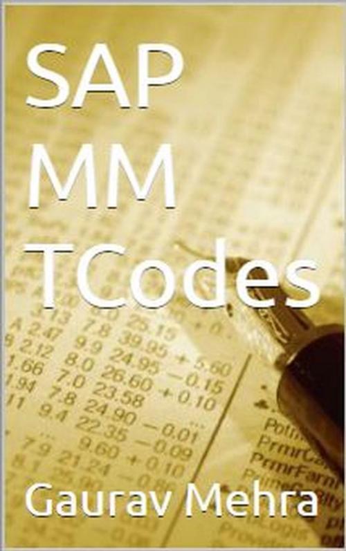 Cover of the book SAP MM TCodes by Gaurav Mehra, Gaurav Mehra