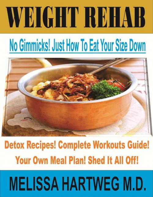 Cover of the book Weight Rehab by Melissa Hartweg, Melissa Hartweg