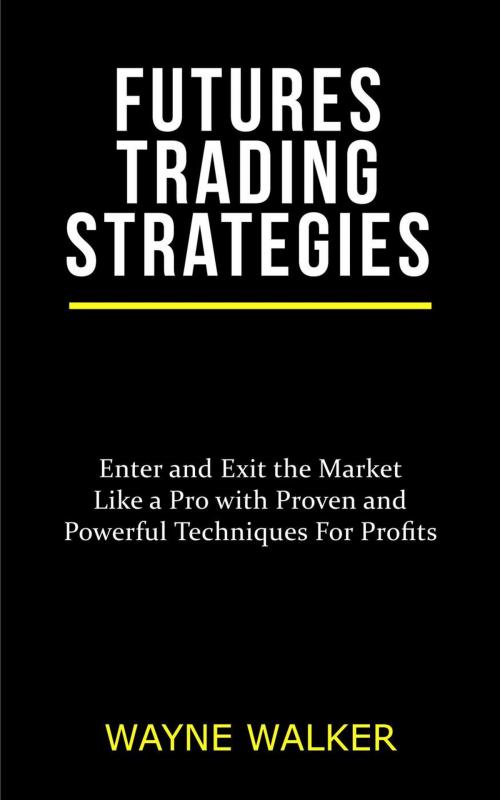 Cover of the book Futures Trading Strategies by Wayne Walker, Wayne Walker