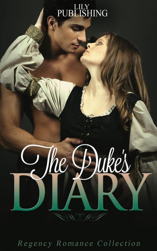 Cover of the book The Duke's Diary Collection by Rita Ryan, G.G. Lacoste, Lily Publishing