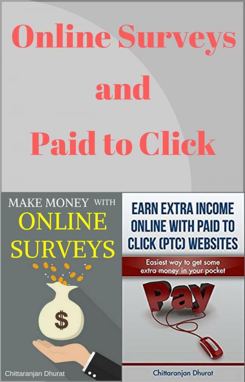 Cover of the book Online Surveys and Paid to Click by Chittaranjan Dhurat, Chittaranjan Dhurat