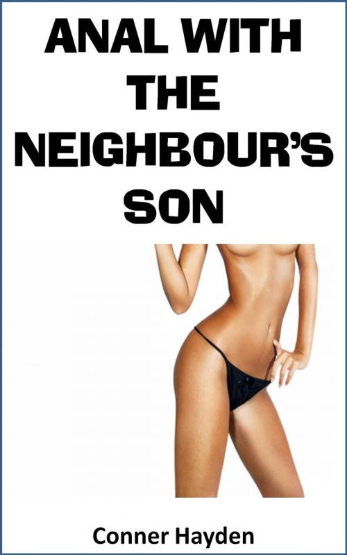 Cover of the book Anal with the Neighbor’s Son by Conner Hayden, Psion Publishing
