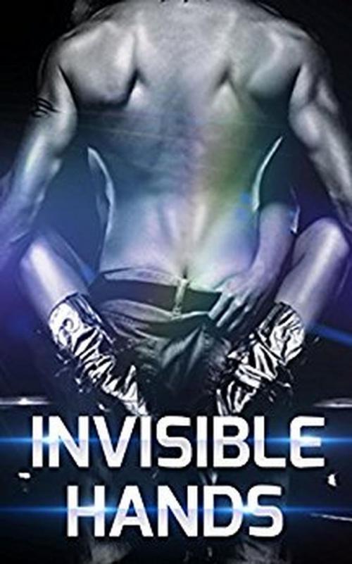 Cover of the book Invisible Hands by Stacy White, Mitchell White