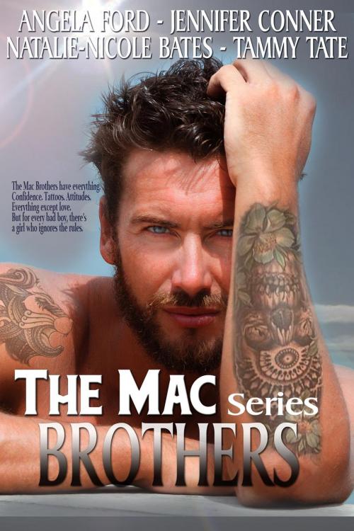 Cover of the book The Mac Brothers Series by Angela Ford, Jennifer Conner, Natalie-Nicole Bates, Tammy Tate, Books to Go Now