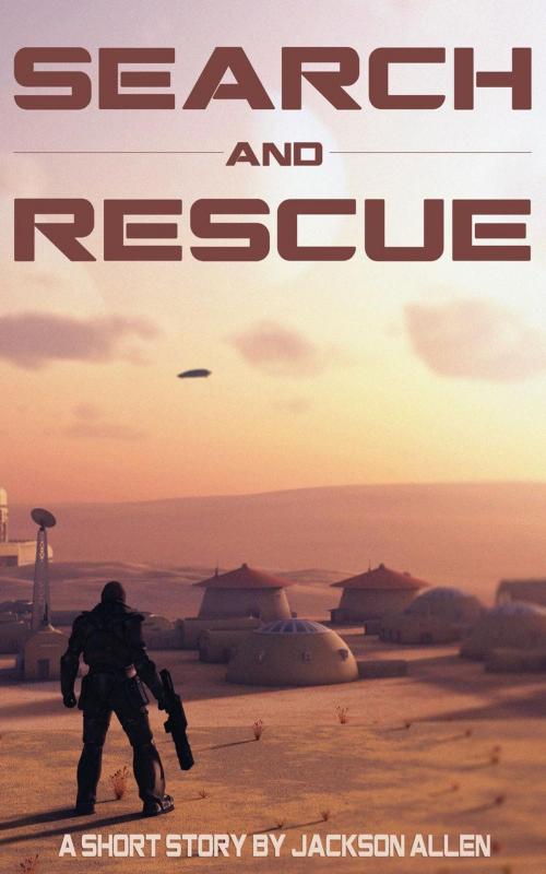 Cover of the book Search and Rescue by Jackson Allen, Jackson Allen