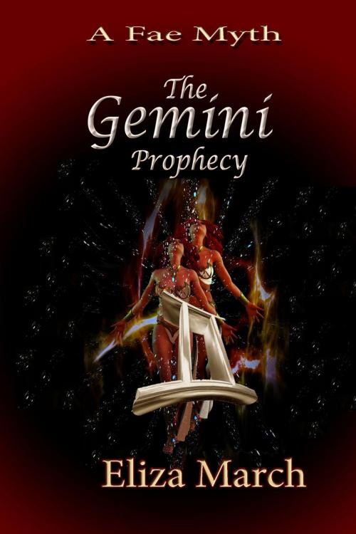 Cover of the book The Gemini Prophecy: A Fae Myth by Eliza March, Eliza March