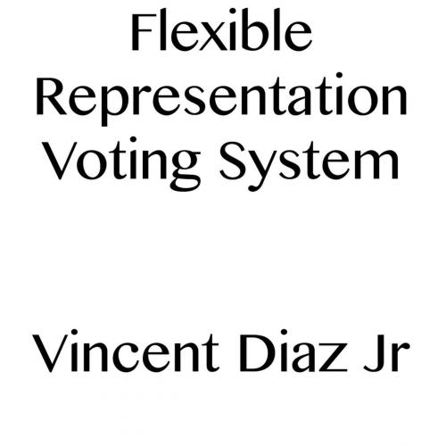 Cover of the book Flexible Representation Voting System by Vincent Diaz, Vincent Diaz
