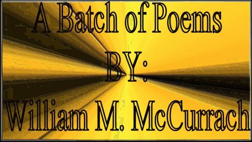 Cover of the book A Batch of Poems by William McCurrach, William McCurrach