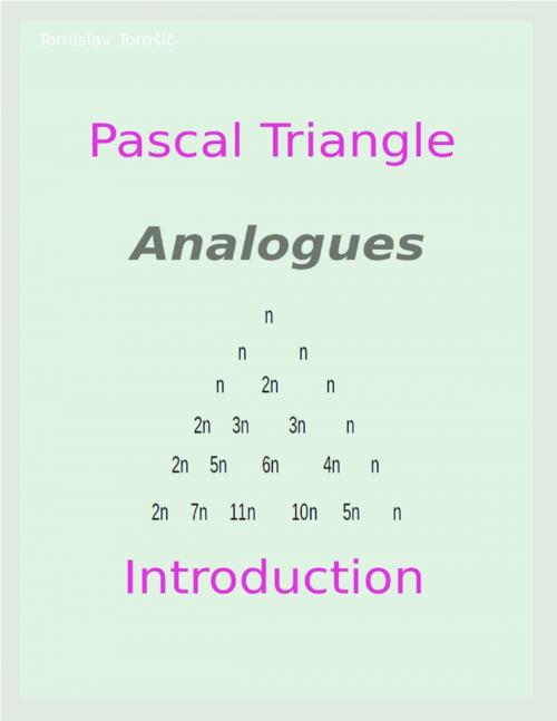 Cover of the book Pascal Triangle Analogues Introduction by Tomislav Tomšić, Lulu.com